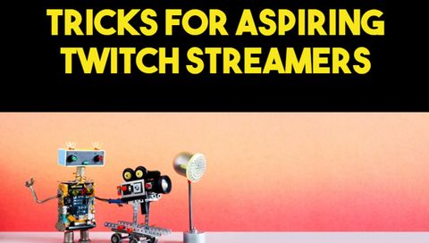 Valuable tips and tricks for aspiring Twitch streamers